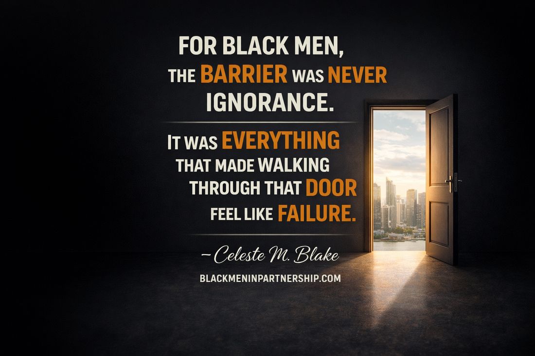 Quote graphic for Black men and mental health: "For Black men, the barrier was never ignorance. It was everything that made walking through that door feel like failure." — Celeste M. Blake, blackmeninpartnership.com