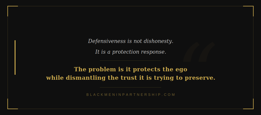 5:41 PMDefensiveness quote banner for Black men — trust and protection response in relationships