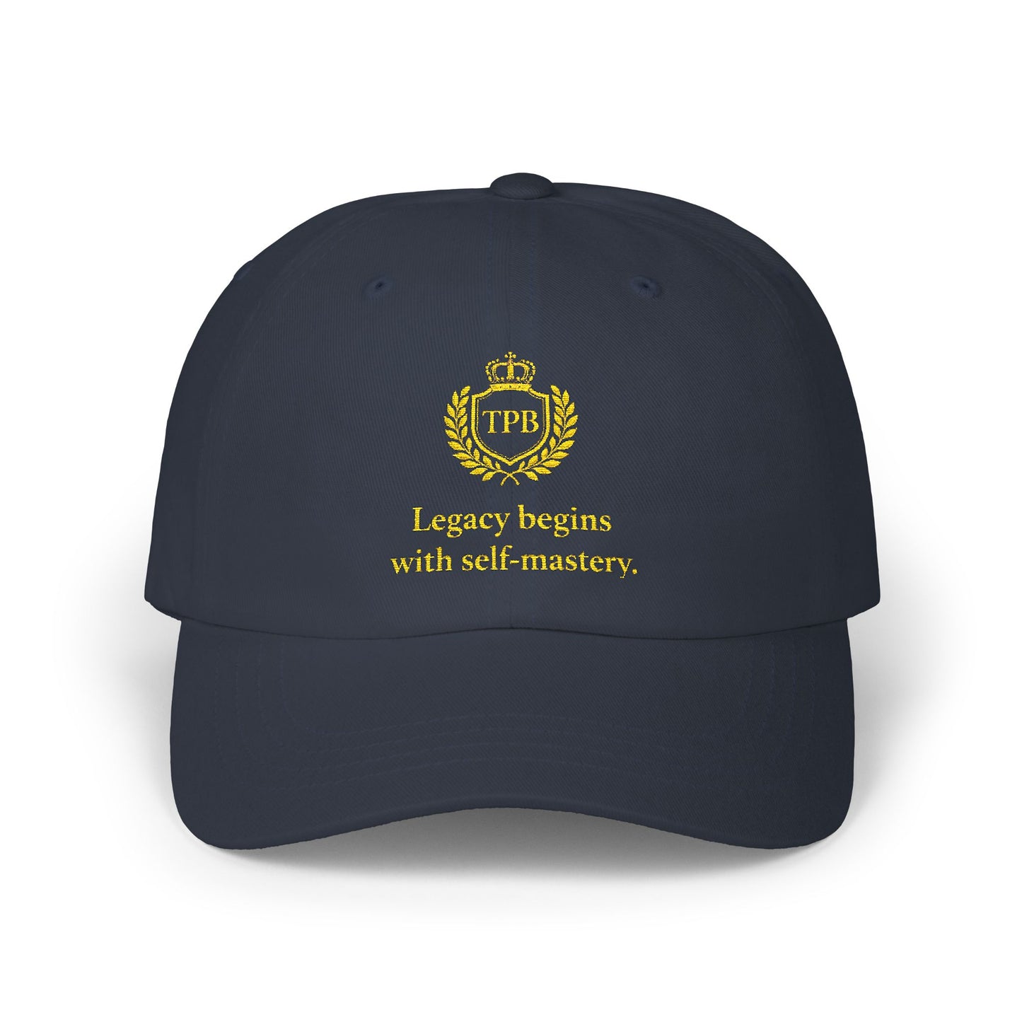 Classic Dad Cap — Embroidered Crest “Legacy begins with self-mastery” Baseball Hat
